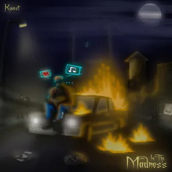 IN THE MADNESS by Kwest