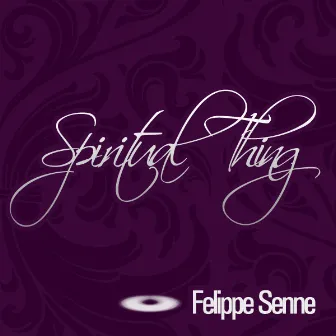 Spiritual Thing by Felippe Senne