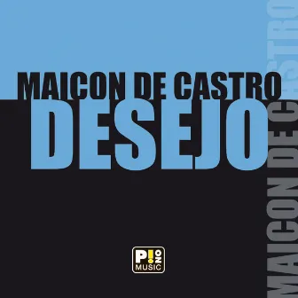 Desejo by Maicon De Castro