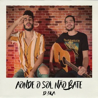 Aonde o Sol Não Bate by D3KA