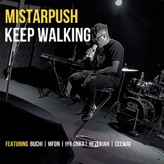 KEEP WALKING by Mistarpush