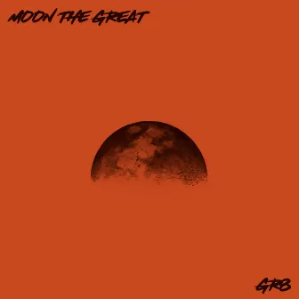 Gr8 by Moon The Great