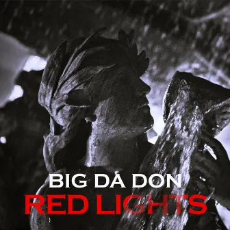 Red Lights by Big da Don