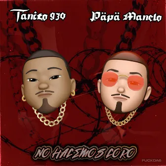 No Hacemos Coro by Papi Maty