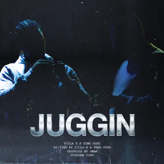 Juggin by Pilla B