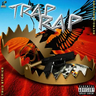 Trap Rap by Tru3 Stories