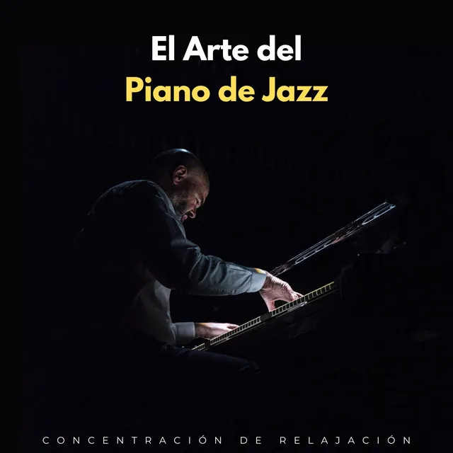 El Arte Del Piano De Jazz: Concentración De Relajación