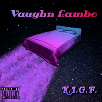 K.I.G.F. by Vaughn Lambo