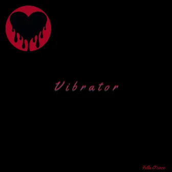 Vibrator by Fella O'Cinco