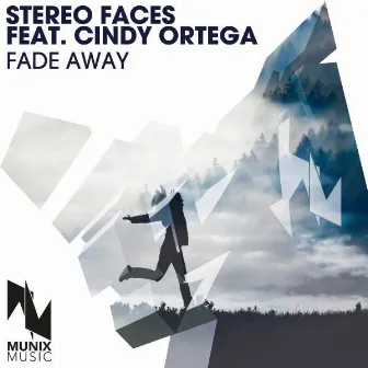 Fade Away by Stereo Faces