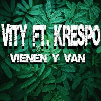 Vienen y Van by Vity