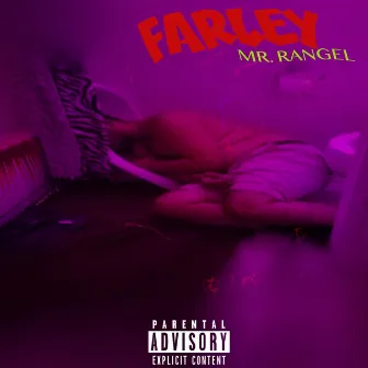 Farley by Mr. Rangel