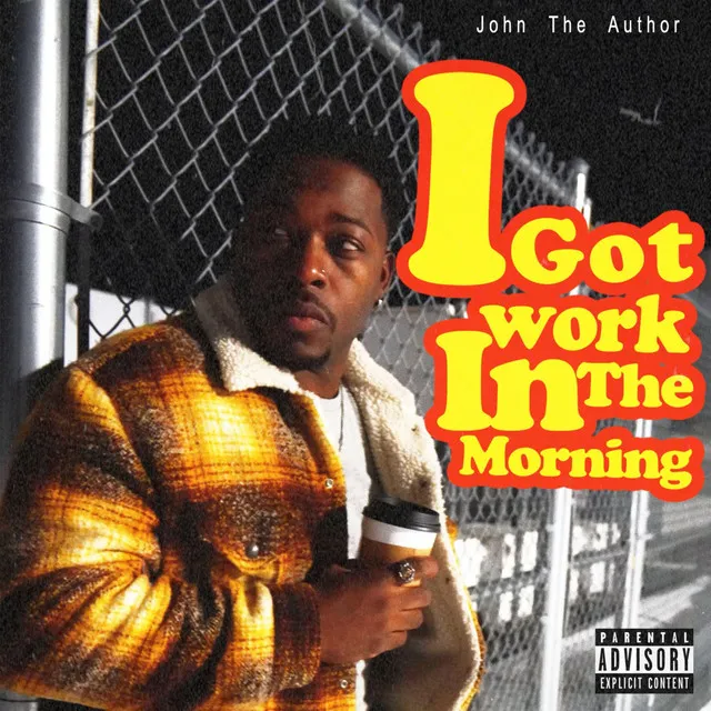 I Got Work In The Morning