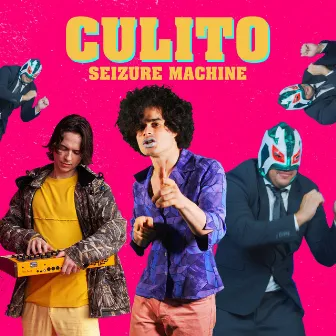 Culito by Seizure Machine