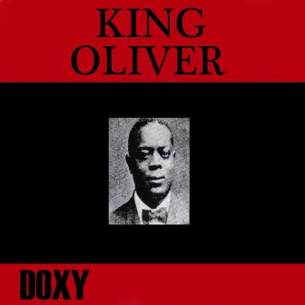 King Oliver (Doxy Collection) by King Oliver & His Orchestra