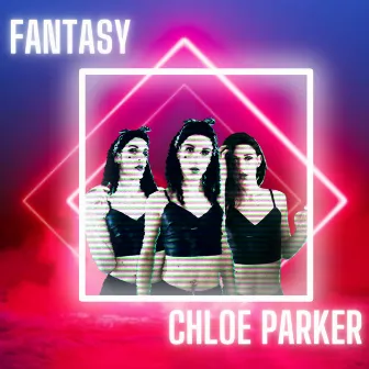 Fantasy by Chloe Parker