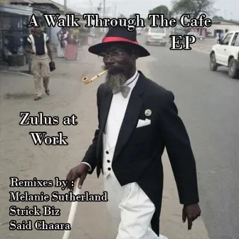 A Walk Through The CAfe by Zulus At Work