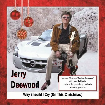 Why Should I Cry (On This Christmas)? by Jerry Deewood