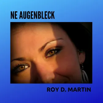 Ne Augebleck by Roy D. Martin