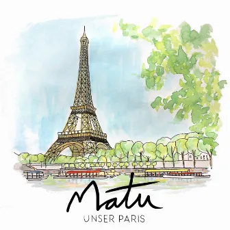 Unser Paris by MATU