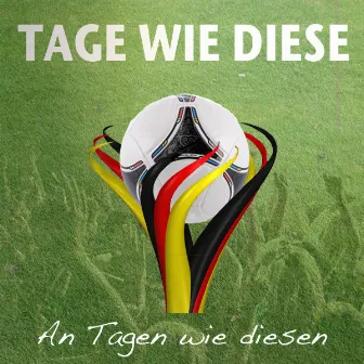 Tage wie diese by An Tagen wie diesen