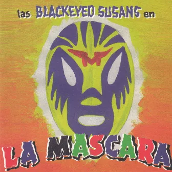 La Mascara by The Blackeyed Susans