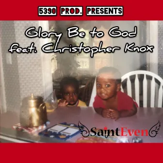 Glory Be to God by Saint Even