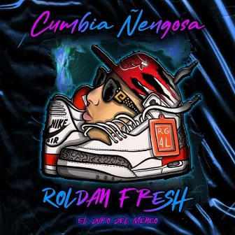 Cumbia Ñengosa by Roldan fresh