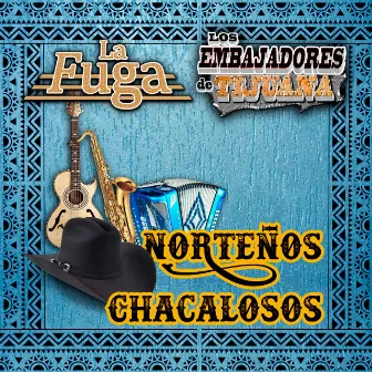 Norteños Chacalosos (Norteño) by Los Embajadores De Tijuana