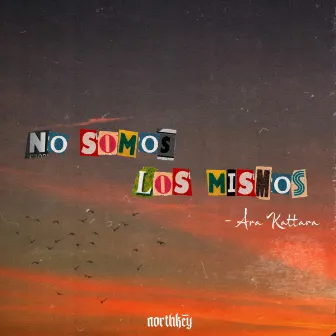 No somos los mismos by Ara Kattara