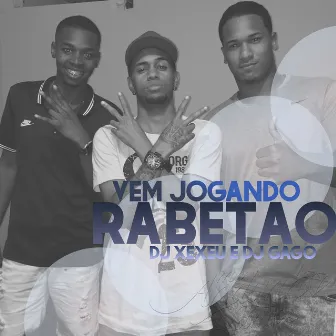 Vem Jogando O Rabetão by Dj Gago