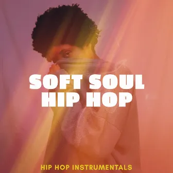 Soft Soul Hip Hop by Hip Hop Instrumentals