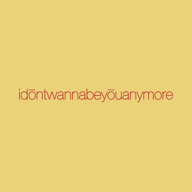 idontwannabeyouanymore