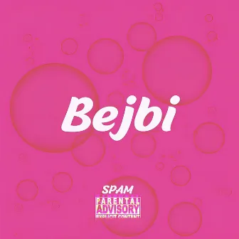 Bejbi by SPAM