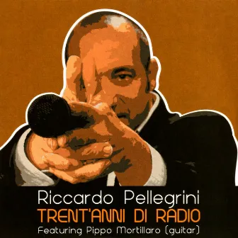 Trent'anni Di Radio by Riccardo Pellegrini