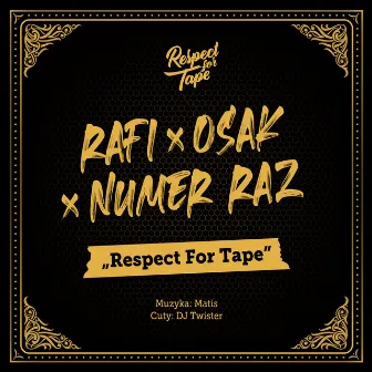 Respect For Tape by Respect For Tape