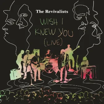 Wish I Knew You (Live) by The Revivalists