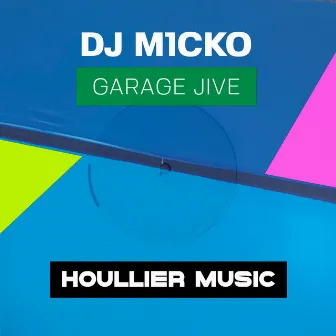 Garage Jive by Dj M1cko