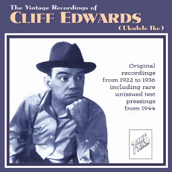 The Vintage Recordings of Cliff Edwards (Ukulele Ike) by Cliff Edwards