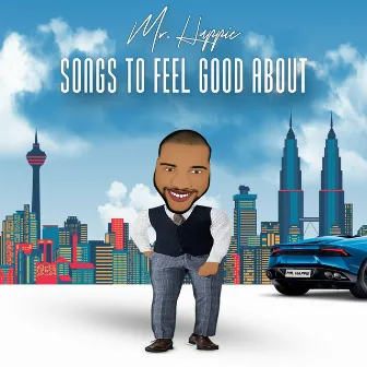 Songs to Feel Good About by Mr. Happie