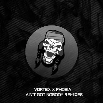 Aint Got Nobody Remixes by Vortex