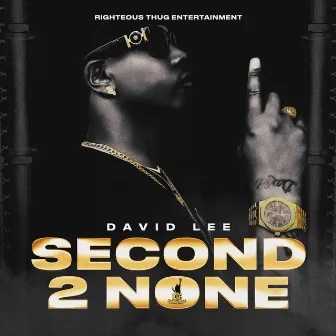 SECOND 2 NONE by David Lee Da Nu Truth