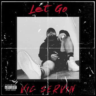 Let Go by Vic Servin