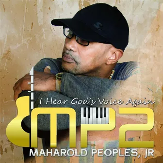 I Hear God's Voice Again by Maharold Peoples, Jr.