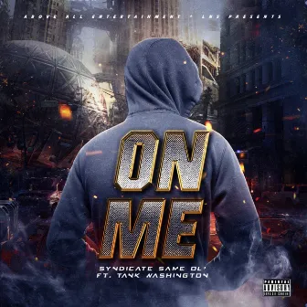 On Me by Syndicate Same Ol'