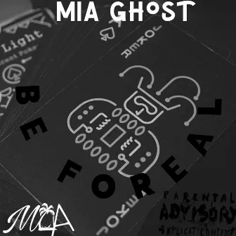 BE FOREAL by MIA Ghost