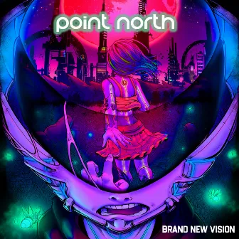 Brand New Vision by Point North