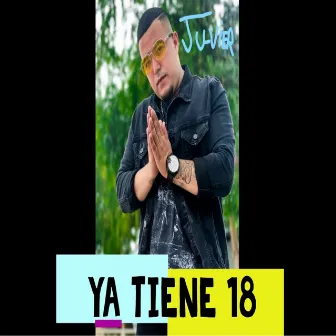 Ya Tiene 18 by Ju-Vier