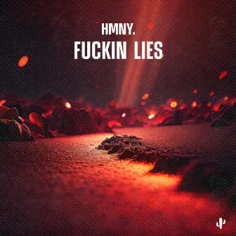 Fuckin Lies by hmny.