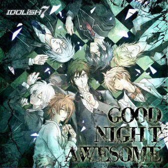 GOOD NIGHT AWESOME by IDOLiSH7